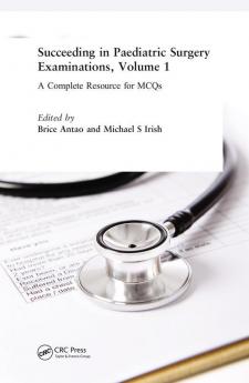 Succeeding in Paediatric Surgery Examinations Volume 1