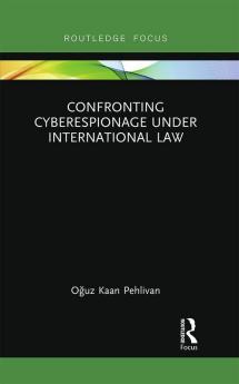 Confronting Cyberespionage Under International Law