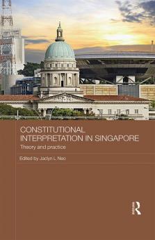 Constitutional Interpretation in Singapore