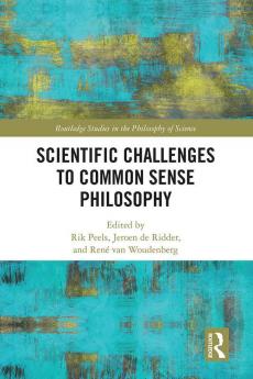 Scientific Challenges to Common Sense Philosophy