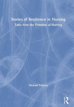 Stories of Resilience in Nursing