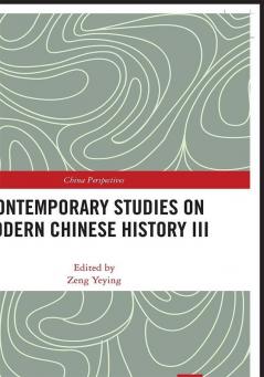 Contemporary Studies on Modern Chinese History III