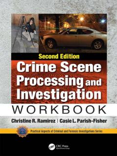 Crime Scene Processing and Investigation Workbook Second Edition