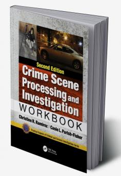 Crime Scene Processing and Investigation Workbook Second Edition