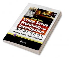 Crime Scene Processing and Investigation Workbook Second Edition