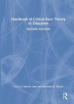 Handbook of Critical Race Theory in Education