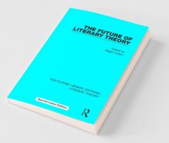 The Future of Literary Theory