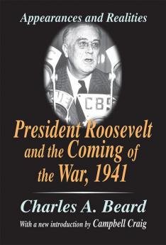 President Roosevelt and the Coming of the War 1941
