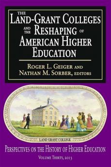 Land-Grant Colleges and the Reshaping of American Higher Education