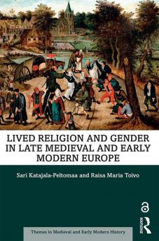 Lived Religion and Gender in Late Medieval and Early Modern Europe