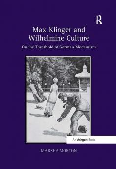 Max Klinger and Wilhelmine Culture