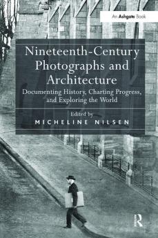 Nineteenth-Century Photographs and Architecture