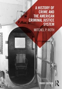 History of Crime and the American Criminal Justice System