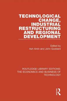 Technological Change Industrial Restructuring and Regional Development