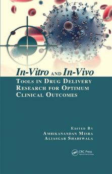 In-Vitro and In-Vivo Tools in Drug Delivery Research for Optimum Clinical Outcomes