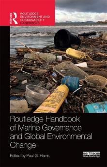 Routledge Handbook of Marine Governance and Global Environmental Change