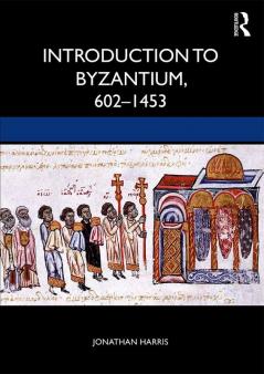 Introduction to Byzantium 602–1453