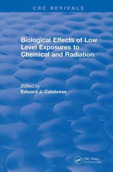 Biological Effects of Low Level Exposures to Chemical and Radiation