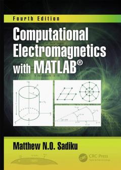 Computational Electromagnetics with MATLAB Fourth Edition