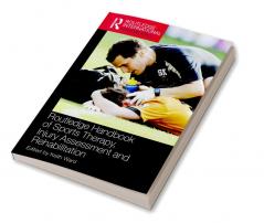 Routledge Handbook of Sports Therapy Injury Assessment and Rehabilitation