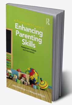 Practitioner's Guide to Enhancing Parenting Skills