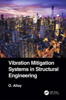 Vibration Mitigation Systems in Structural Engineering