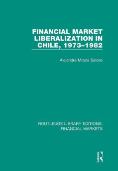 Financial Market Liberalization in Chile 1973-1982