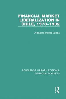Financial Market Liberalization in Chile 1973-1982