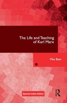 Life and Teaching of Karl Marx (Routledge Revivals)