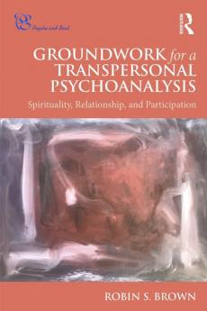 Groundwork for a Transpersonal Psychoanalysis