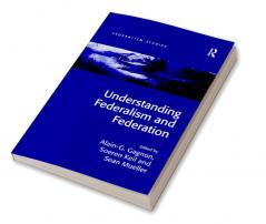 Understanding Federalism and Federation