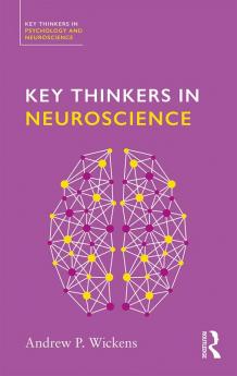 Key Thinkers in Neuroscience