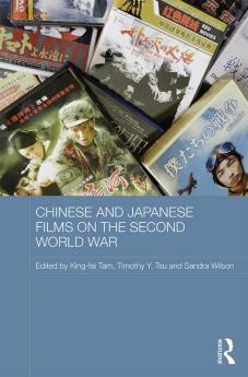 Chinese and Japanese Films on the Second World War