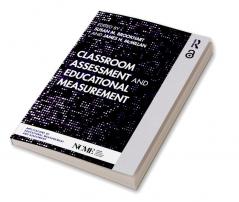 Classroom Assessment and Educational Measurement