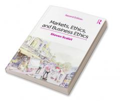 MARKETS ETHICS AND BUSINESS ETHICS