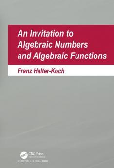 Invitation To Algebraic Numbers And Algebraic Functions