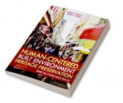 Human-Centered Built Environment Heritage Preservation