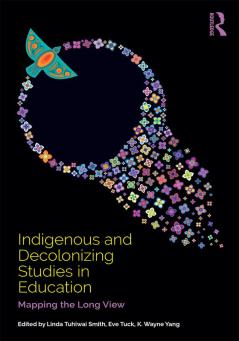 Indigenous and Decolonizing Studies in Education