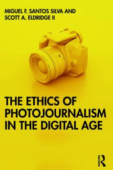 Ethics of Photojournalism in the Digital Age