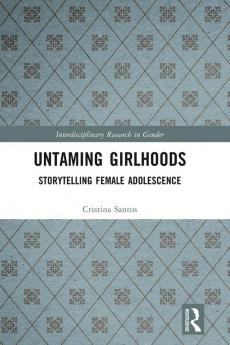 Untaming Girlhoods