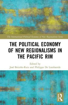 Political Economy of New Regionalisms in the Pacific Rim