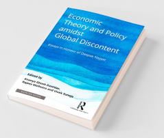 Economic Theory and Policy amidst Global Discontent