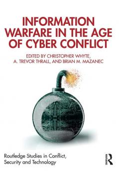 Information Warfare in the Age of Cyber Conflict