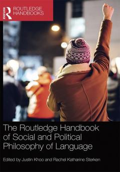 THE ROUTLEDGE HANDBOOK OF SOCIAL AND POLITICAL PHILOSOPHY OF LANG