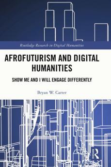 Afrofuturism and Digital Humanities