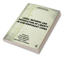 Legal Reforms and Deprivation of Liberty in Contemporary China