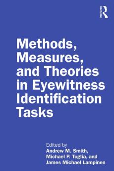 Methods Measures and Theories in Eyewitness Identification Tasks