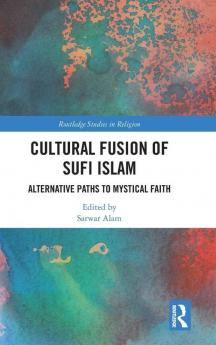 Cultural Fusion of Sufi Islam