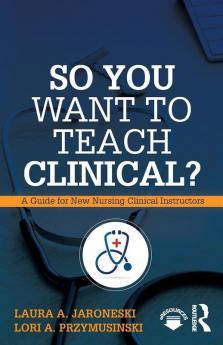 So You Want to Teach Clinical?