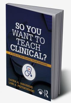 So You Want to Teach Clinical?